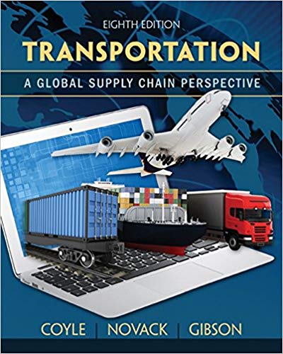 (eBook PDF)Transportation: A Global Supply Chain Perspective 8th Edition by John J. Coyle , Robert A. Novack , Brian Gibson , Edward J. Bardi 