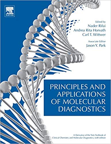(eBook PDF)Principles and Applications of Molecular Diagnostics  by Nader Rifai , A. Rita Horvath , Carl T. Wittwer , Jason Park 