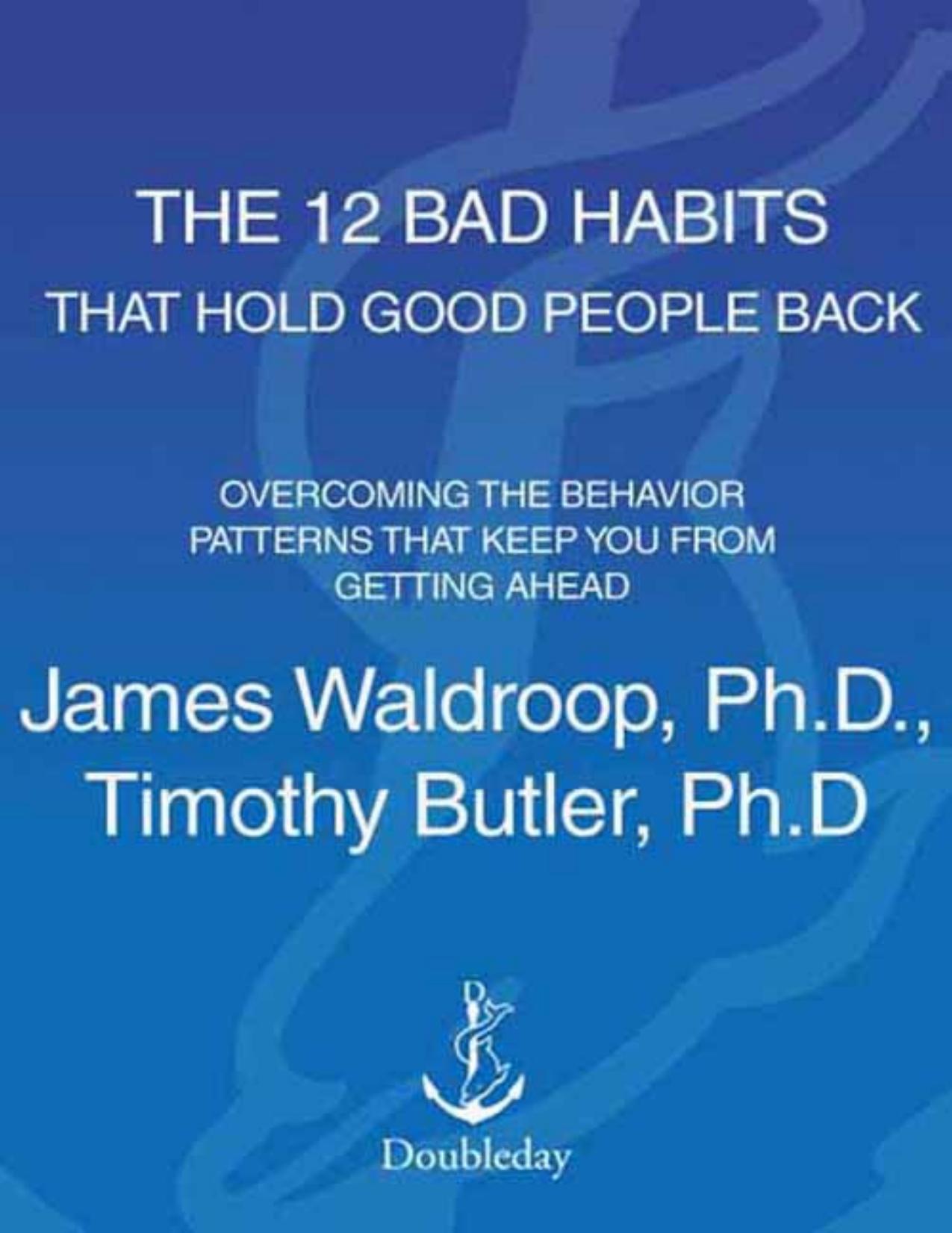 (eBook PDF)12 Bad Habits That Hold Good People Back, The - James Waldroop, Ph.D_