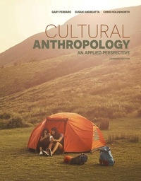 (eBook PDF)Cultural Anthropology: An Applied Perspective, Canadian Edition 2018 by Gary Ferraro,Susan Andreatta,Chris Holdsworth