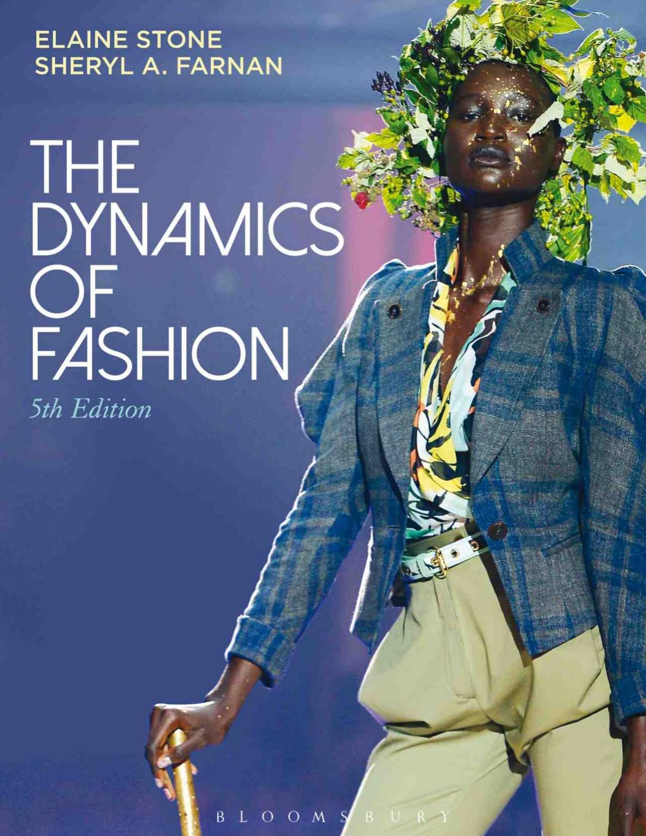 (eBook PDF)The Dynamics of Fashion 5th Edition by Elaine Stone,Sheryl A. Farnan