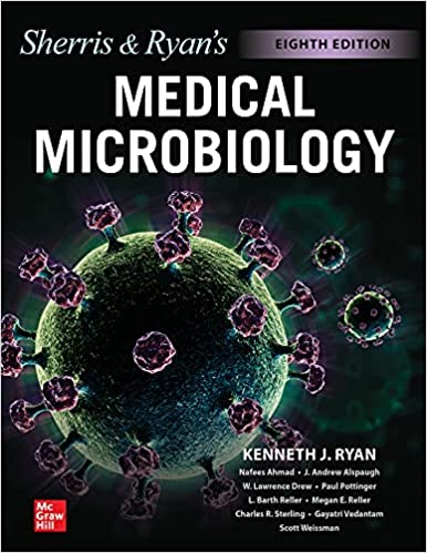 (eBook PDF)Sherris & Ryan s Medical Microbiology, 8th Edition by Kenneth Ryan , Nafees Ahmad , J. Andrew Alspaugh , W. Lawrence Drew , Michael Lagunoff , Paul Pottinger , L. Barth Reller 