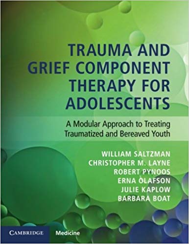 (eBook PDF)Trauma and Grief Component Therapy for Adolescents by William Saltzman , Christopher Layne , Robert Pynoos , Erna Olafson , Julie Kaplow , Barbara Boat 