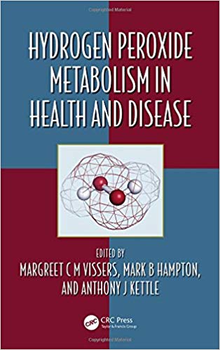 (eBook PDF)Hydrogen Peroxide Metabolism in Health and Disease by Margreet C M Vissers , Mark Hampton , Anthony J. Kettle 