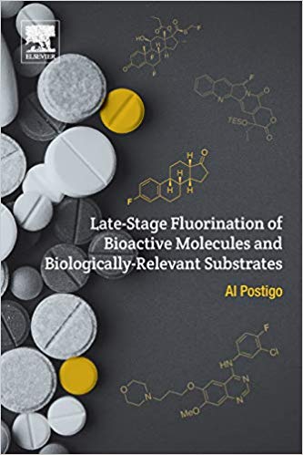 (eBook PDF)Late-Stage Fluorination of Bioactive Molecules and Biologically-Relevant Substrates by Al Postigo 