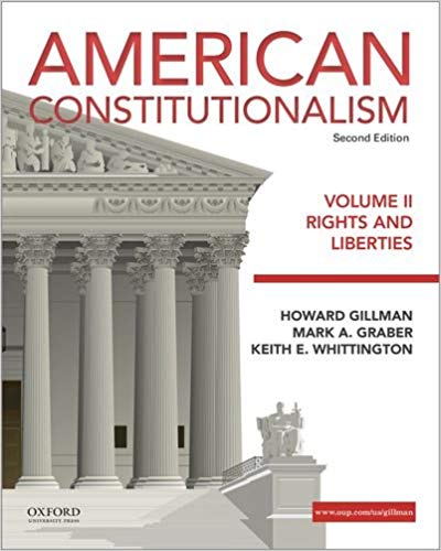 (eBook PDF)American Constitutionalism: Volume II: Rights and Liberties 2nd Edition by Howard Gillman , Mark A. Graber , Keith E. Whittington 