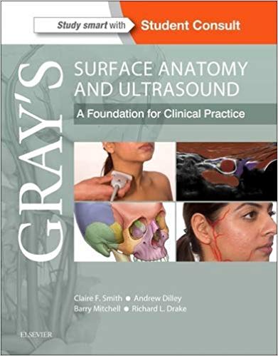 (eBook PDF)Gray s Surface Anatomy and Ultrasound by Claire France Smith, Andrew Dilley BSc PhD , Barry Mitchell BSc MSc PhD FIBMS FIBiol , Richard Drake PhD FAAA 