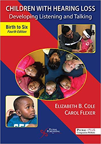 (eBook PDF)Children with Hearing Loss Developing Listening and Talking, Birth to Six 4th Edition by Elizabeth B. Cole , Carol A. Flexer 