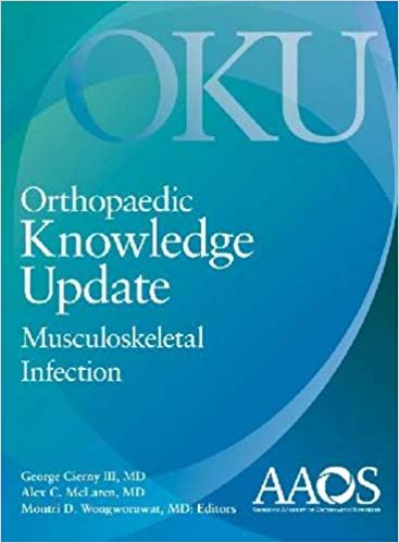 (eBook PDF)Orthopaedic Knowledge Update Musculoskeletal Infection by George Cierny III M.D. , Alex C. McLaren M.D. , Montri D. Wongworawat M.D. 