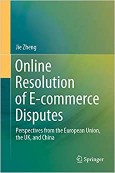 (eBook PDF)Online Resolution of E-commerce Disputes: Perspectives from the European Union, the UK, and China