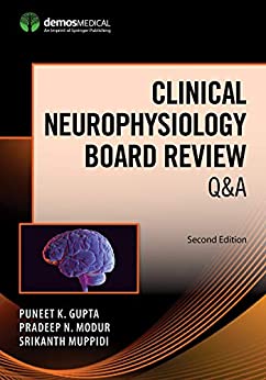 (eBook PDF)Clinical Neurophysiology Board Review Q&A, 2nd Edition by MSE Gupta, Puneet K., MD , MS Modur, Pradeep N., MD , MS Muppidi, Srikanth, MD 