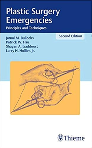 (eBook PDF)Plastic Surgery Emergencies Principles and Techniques 2nd Edition by Jamal M. Bullocks , Patrick W. Hsu , Shayan A. Izaddoost , Larry Hollier , Samuel Stal 