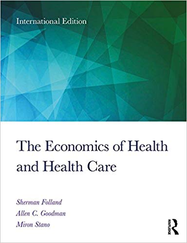 (eBook PDF)The Economics of Health and Health Care: International Student Edition, 8th Edition by Sherman Folland , Allen Charles Goodman , Miron Stano 