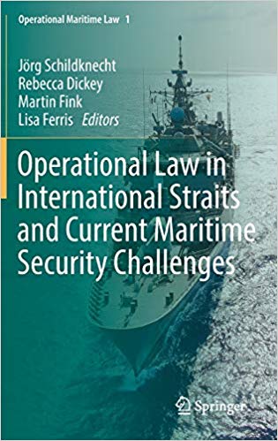 (eBook PDF)Operational Law in International Straits and Current Maritime Security Challenges by Jörg Schildknecht , Rebecca Dickey , Martin Fink , Lisa Ferris 