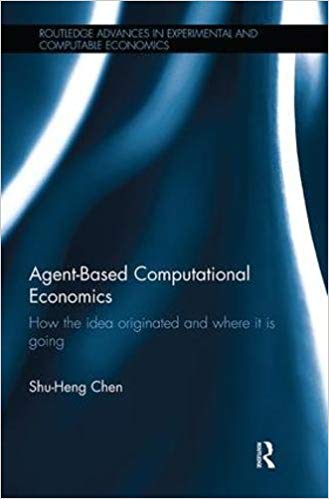 (eBook PDF)Agent-Based Computational Economics: How the idea originated and where it is going by Shu-Heng Chen 