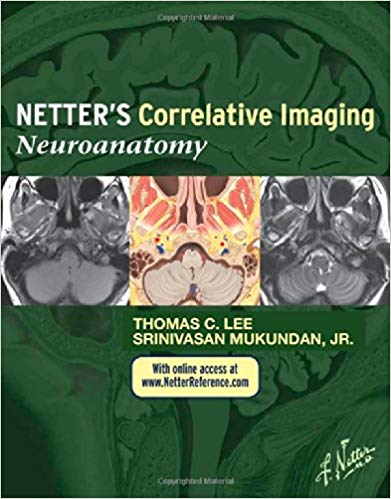 (eBook PDF)Netter s Correlative Imaging - Neuroanatomy by Thomas C. Lee MD , Srinivasan Mukundan Jr. MD PhD 