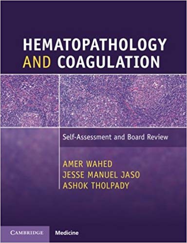 (eBook PDF)Hematopathology and Coagulation: Self-Assessment and Board Review by Amer Wahed , Jesse Manuel Jaso , Ashok Tholpady 