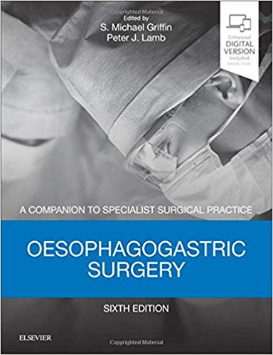 (eBook PDF)Oesophagogastric Surgery: A Companion to Specialist Surgical Practice 6th Edition by S. Michael Griffin OBE MD FRCSEd FRCS FRCSI(Hon) , Peter J. Lamb MBBS MD FRCS(Gen) FRCS(Ed) 