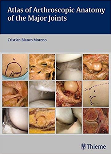 (eBook PDF)Atlas of Arthroscopic Anatomy of the Major joints by Cristian Blanco Moreno 