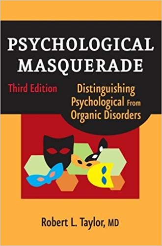 (eBook PDF)Psychological Masquerade: Distinguishing Psychological from Organic Disorders, 3rd Edition by Robert L. Taylor MD 