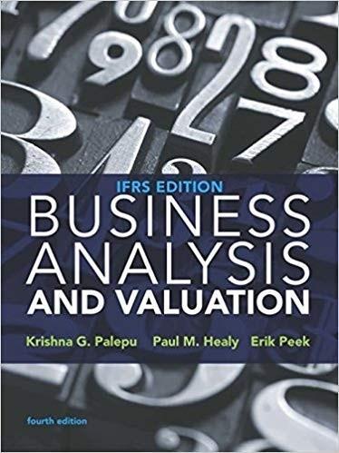 Test bank for Business Analysis and Valuation Ifrs Edition 4th by Krishna Palepu 