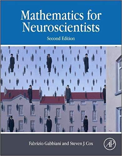 (eBook PDF)Mathematics for Neuroscientists (Second Edition) by Fabrizio Gabbiani , Steven James Cox 