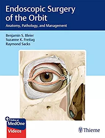(eBook PDF)Endoscopic Surgery of the Orbit: Anatomy, Pathology, and Management + VIDEOS by Benjamin S. Bleier , Suzanne K. Freitag , Raymond Sacks 