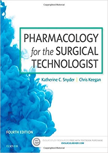 (eBook PDF)Pharmacology for the Surgical Technologist, 4th Edition by Katherine Snyder CST FAST BS , Chris Keegan CST MS FAST 