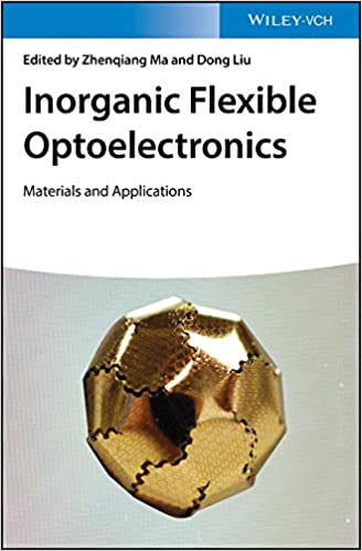 (eBook PDF)Inorganic Flexible Optoelectronics: Materials and Applications by Zhenqiang Ma, Dong Liu