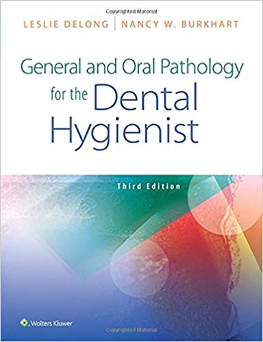 (eBook PDF)General and Oral Pathology for the Dental Hygienist, 3rd Edition+2e by Leslie DeLong, Nancy W. Burkhart 