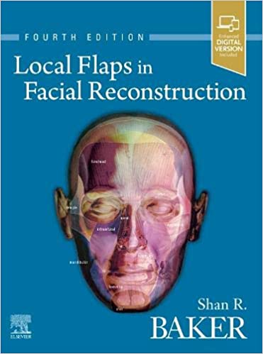 (eBook PDF)Local Flaps in Facial Reconstruction 4th Edition by Shan R. Baker MD 