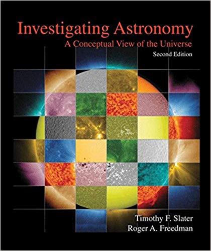 (eBook PDF)Investigating Astronomy Second Edition by Timothy F. Slater , Roger Freedman 