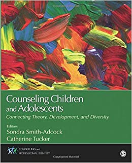 (eBook PDF)Counseling Children and Adolescents: Connecting Theory, Development, and Diversity (Counseling and Professional Identity) by Catherine Tucker