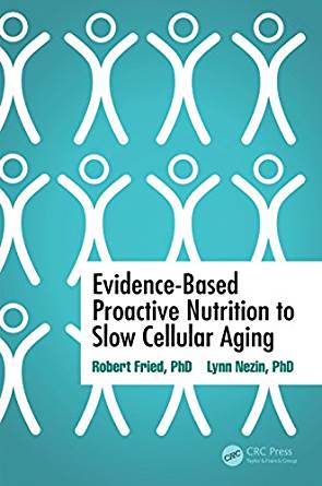 (eBook PDF)Evidence-Based Proactive Nutrition to Slow Cellular Aging by Robert Fried , Lynn Nezin 