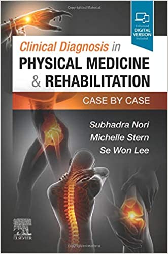 (eBook PDF)Clinical Diagnosis in Physical Medicine & Rehabilitation by Subhadra Nori MD, Michelle Stern MD , Se Won Lee MD 