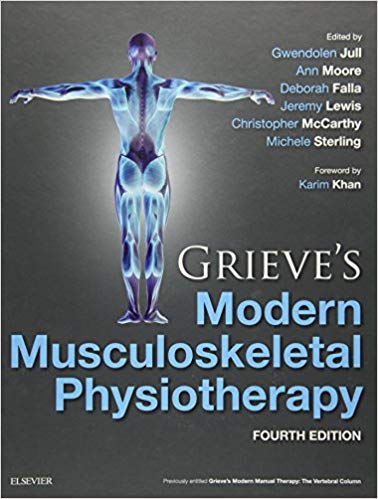 (eBook PDF)Grieve s Modern Musculoskeletal Physiotherapy, 4th Edition by Gwendolen Jull AO Dip Phty Grad Dip Manip Ther MPhty PhD FACP , Ann Moore PhD GradDipPhys FCSP DipTP CertEd FMACP ILTM , Deborah Falla PhD B Phty(Hons) 