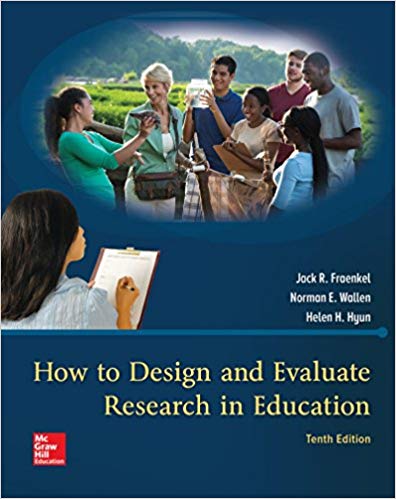 (eBook PDF)How to Design and Evaluate Research in Education 10th Edition by Jack R Fraenkel , Norman E. Wallen Professor Emeritus - San Francisco State University , Helen Hyun 