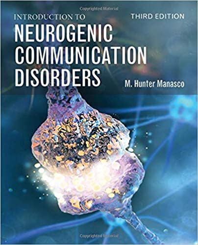 (eBook PDF)Introduction to Neurogenic Communication Disorders 3rd Edition by M. Hunter Manasco 