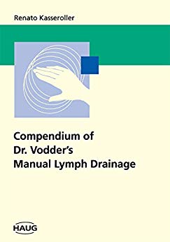 (eBook PDF)Compendium of Dr. Vodder s Manual Lymph Drainage by Renato Kasseroller 
