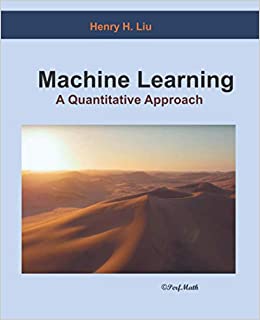 (eBook PDF)Machine Learning: A Quantitative Approach by Henry H Liu