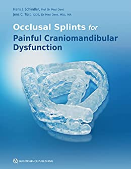(eBook PDF)Occlusal Splints for Painful Craniomandibular Dysfunction by Hans Jürgen Schindler , Jens Christoph Türp 