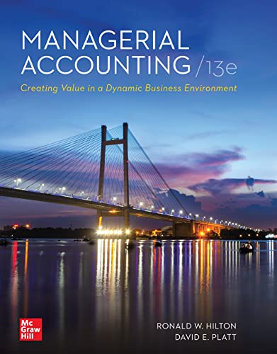(eBook PDF)Managerial Accounting: Creating Value in a Dynamic Business Environment 13th Edition  by Ronald Hilton