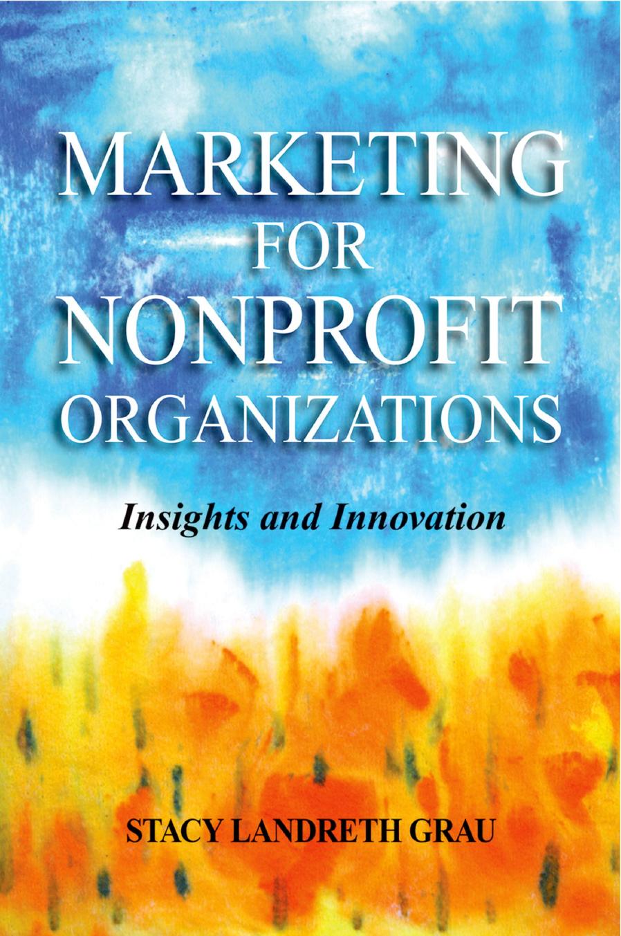 (eBook PDF)Marketing for Nonprofit Organizations: Insights and Innovations by Stacy Landreth Grau