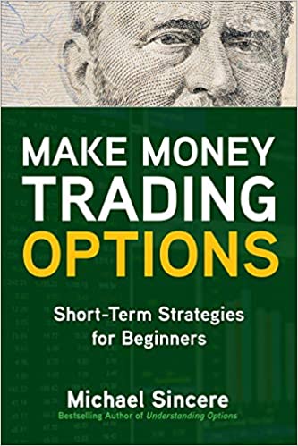 (eBook PDF)Make Money Trading Options Short-Term Strategies for Beginners by Michael Sincere