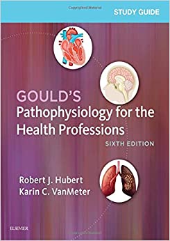 (eBook PDF)Study Guide for Gould’s Pathophysiology for the Health Professions by  Robert J. Hubert , Karin C. VanMeter 
