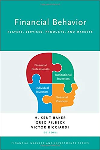(eBook PDF)Financial Behavior: Players, Services, Products, and Markets (Financial Markets and Investments) by H. Kent Baker ,  Greg Filbeck ,  Victor Ricciardi 
