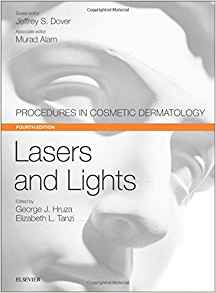 (eBook PDF)Lasers and Lights: Procedures in Cosmetic Dermatology Series 4th Edition by George J Hruza MD , Elizabeth L Tanzi MD FAAD , Jeffrey S. Dover MD FRCPC (Series Editor), Murad Alam MD (Series Editor)