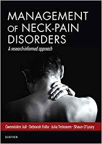 (eBook PDF)Management of Neck Pain Disorders: a research informed approach 1st Edition by Gwendolen Jull AO Dip Phty Grad Dip Manip Ther MPhty PhD FACP , Deborah Falla PhD B Phty(Hons) , Julia Treleaven PhD B Phty 