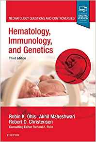 (eBook PDF)Hematology, Immunology and Genetics: Neonatology Questions and Controversies 3rd by Robin K Ohls MD , Akhil Maheshwari MD 