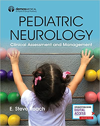 (eBook PDF)Pediatric Neurology Clinical Assessment and Management 1st Edition by E. Steve Roach MD 